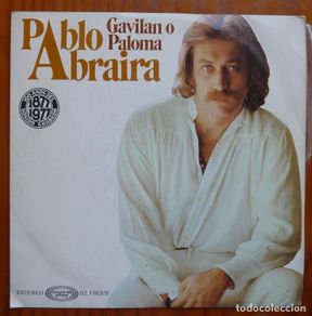 Discos de vinilo: PABLO ABRAIRA / GAVILAN O PALOMA / 1977 /SINGLE
